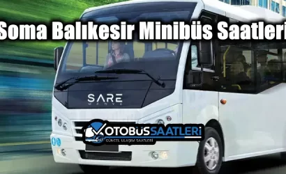 Soma Balıkesir Minibüs Saatleri